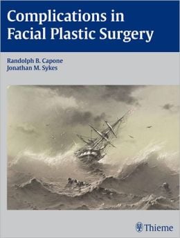 Complications in Facial Plastic Surgery: Prevention and Management (ORIGINAL PDF from Publisher)