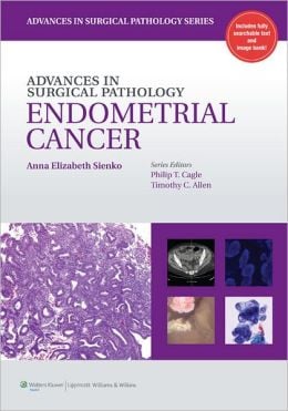 Advances in Surgical Pathology: Endometrial Carcinoma (ORIGINAL PDF from Publisher)
