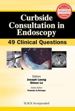 Curbside Consultation in Endoscopy: 49 Clinical Questions (ORIGINAL PDF from Publisher)