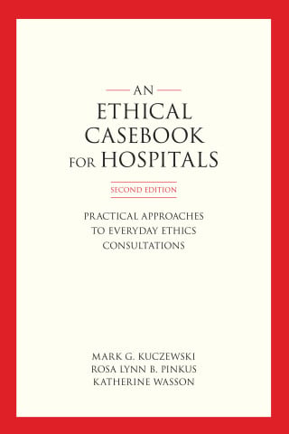 An Ethics Casebook for Hospitals, 2nd Edition