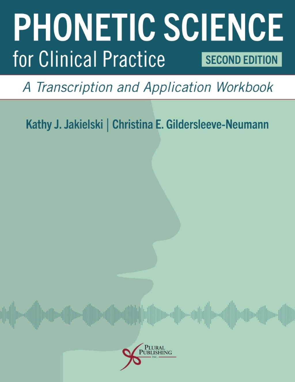 Phonetic Science for Clinical Practice: A Transcription and Application Workbook, 2nd Edition