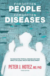Forgotten People, Forgotten Diseases (3rd ed.) : The Neglected Tropical Diseases and Their Impact on Global Health and Development