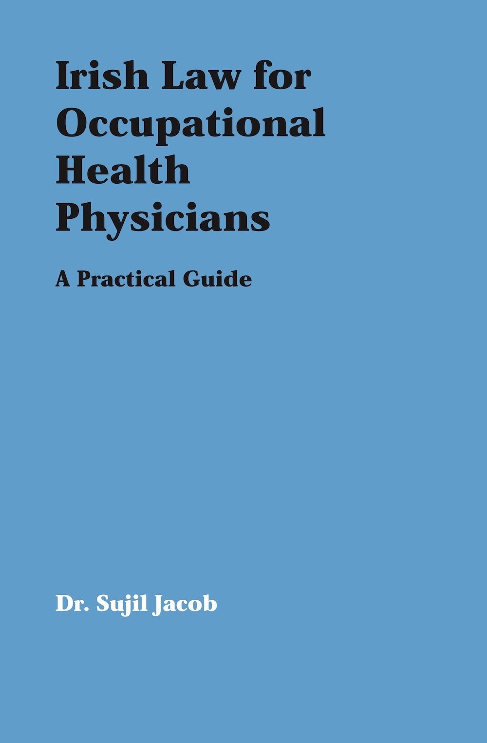 Irish Law for Occupartional Health Physicians: A Practical Guide