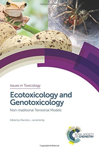 Ecotoxicology and Genotoxicology: Non-traditional Terrestrial Models (Issues in Toxicology) (PDF)