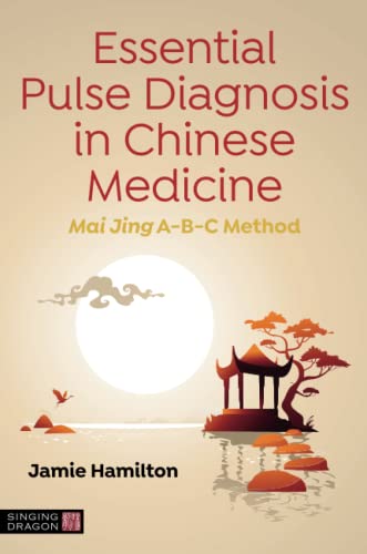 Essential Pulse Diagnosis in Chinese Medicine