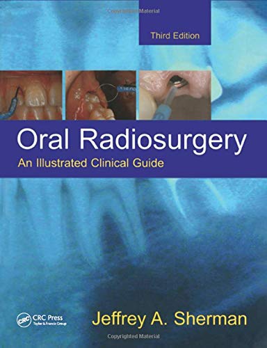Oral Radiosurgery: An Illustrated Clinical Guide, 3rd Edition