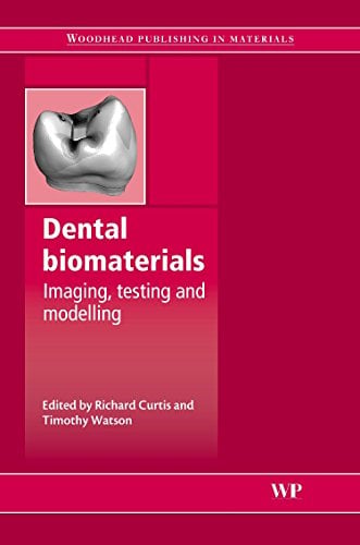 Dental Biomaterials: Imaging, Testing and Modelling