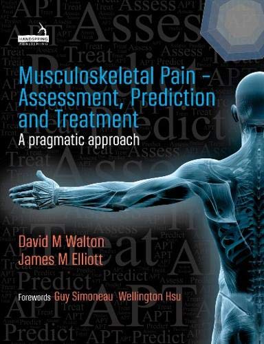Musculoskeletal Pain – Assessment, Prediction and Treatment (A pragmatic approach)