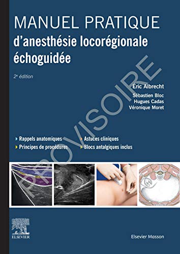 Manuel pratique d’anesthésie locorégionale échoguidée (Hors collection) (French Edition)