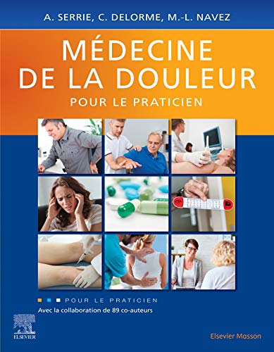 Médecine de la douleur pour le praticien (French Edition)