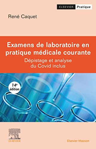 Examens de laboratoire en pratique médicale courante: Dépistage et analyse du Covid inclus, 14eme Edition