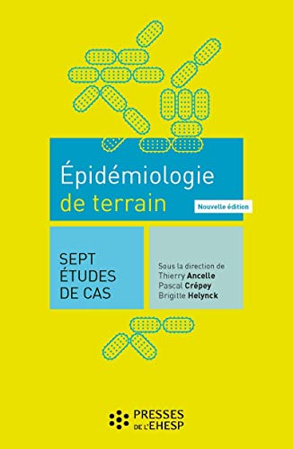 Épidémiologie de terrain: Sept études de cas (French Edition)