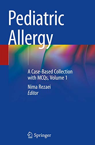Pediatric Allergy: A Case-Based Collection with MCQs, Volume 1