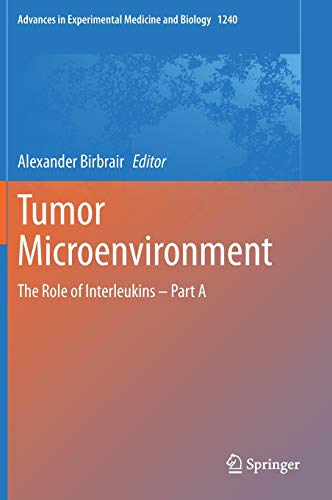 Tumor Microenvironment: The Role of Interleukins – Part A (Advances in Experimental Medicine and Biology)