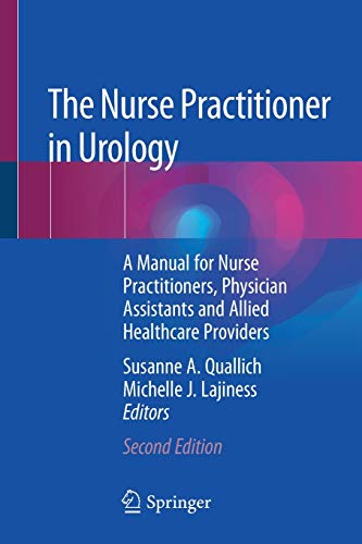 The Nurse Practitioner in Urology: A Manual for Nurse Practitioners, Physician Assistants and Allied Healthcare Providers, 2nd Edition