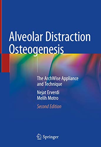 Alveolar Distraction Osteogenesis: The ArchWise Appliance and Technique, 2nd Edition