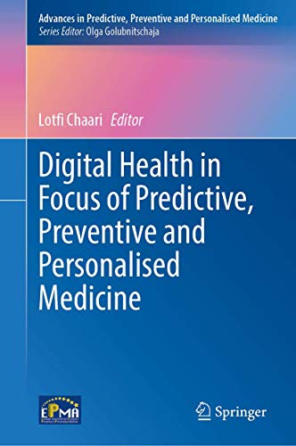 Digital Health in Focus of Predictive, Preventive and Personalised Medicine (Advances in Predictive, Preventive and Personalised Medicine, 12)