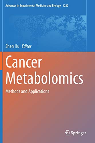 Cancer Metabolomics: Methods and Applications (Advances in Experimental Medicine and Biology, 1280)