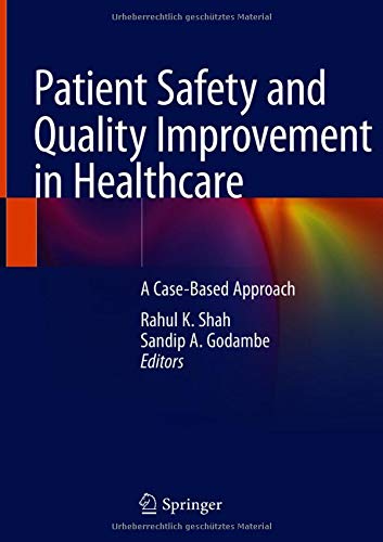 Patient Safety and Quality Improvement in Healthcare: A Case-Based Approach