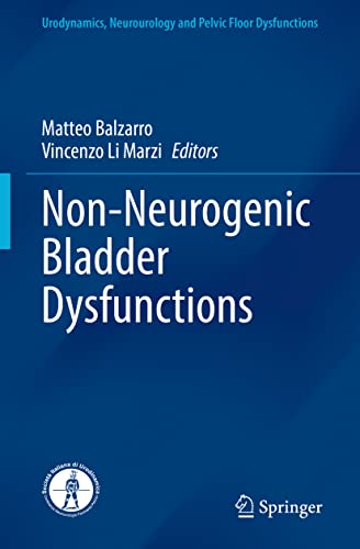 Non-Neurogenic Bladder Dysfunctions (Urodynamics, Neurourology and Pelvic Floor Dysfunctions)