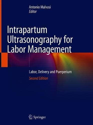 Intrapartum Ultrasonography for Labor Management: Labor, Delivery and Puerperium, 2nd Edition