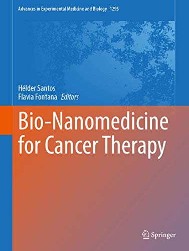 Bio-Nanomedicine for Cancer Therapy (Advances in Experimental Medicine and Biology, 1295)