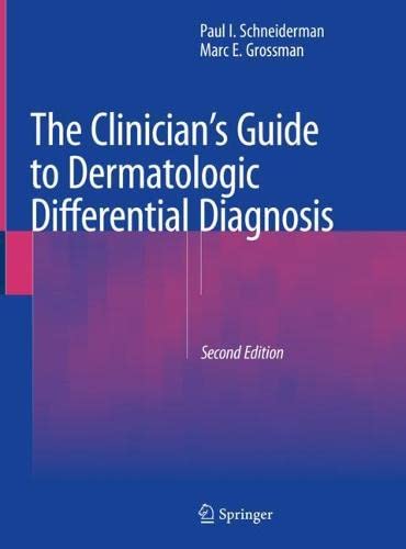 The Clinician’s Guide to Dermatologic Differential Diagnosis, 2nd Edition