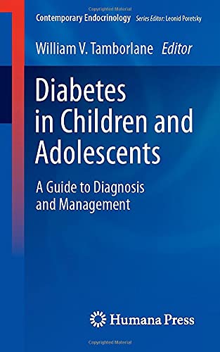 Diabetes in Children and Adolescents: A Guide to Diagnosis and Management (Contemporary Endocrinology)
