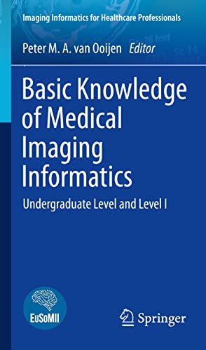 Basic Knowledge of Medical Imaging Informatics: Undergraduate Level and Level I (Imaging Informatics for Healthcare Professionals)