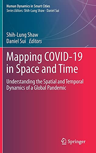 Mapping COVID-19 in Space and Time: Understanding the Spatial and Temporal Dynamics of a Global Pandemic (Human Dynamics in Smart Cities)