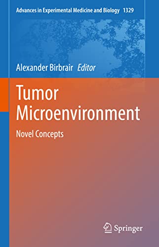 Tumor Microenvironment: Novel Concepts (Advances in Experimental Medicine and Biology, 1329)