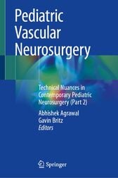 Pediatric Vascular Neurosurgery : Technical Nuances in Contemporary Pediatric Neurosurgery (Part 2)