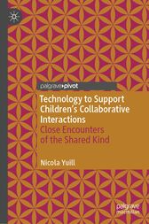 Technology to Support Children’s Collaborative Interactions : Close Encounters of the Shared Kind