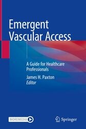 Emergent Vascular Access : A Guide for Healthcare Professionals