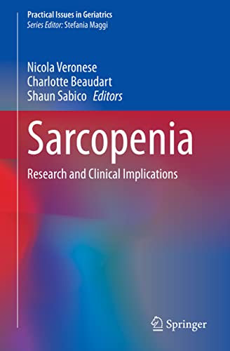Sarcopenia: Research and Clinical Implications (Practical Issues in Geriatrics)