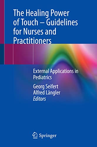 The Healing Power of Touch – Guidelines for Nurses and Practitioners: External Applications in Pediatrics