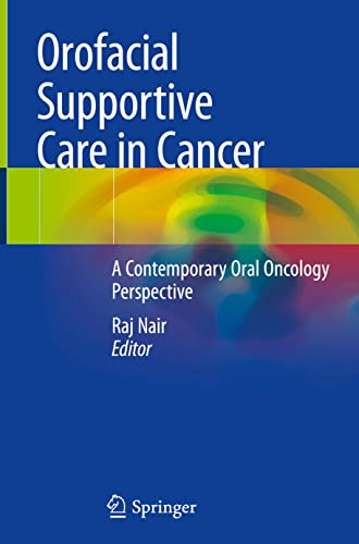 Orofacial Supportive Care in Cancer: A Contemporary Oral Oncology Perspective