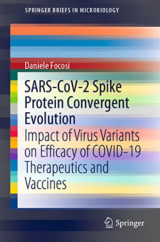 SARS-CoV-2 Spike Protein Convergent Evolution: Impact of Virus Variants on Efficacy of COVID-19 Therapeutics and Vaccines (SpringerBriefs in Microbiology)