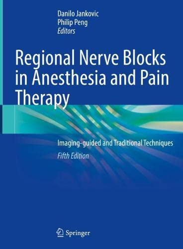 Regional Nerve Blocks in Anesthesia and Pain Therapy: Imaging-guided and Traditional Techniques, 5th Edition