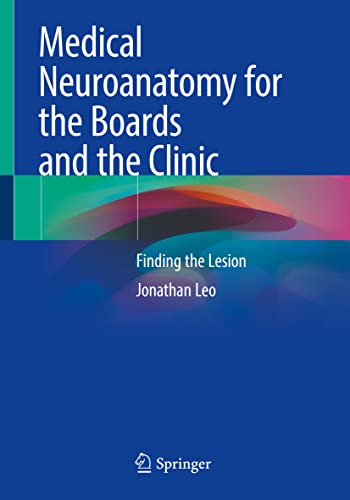 Medical Neuroanatomy for the Boards and the Clinic: Finding the Lesion