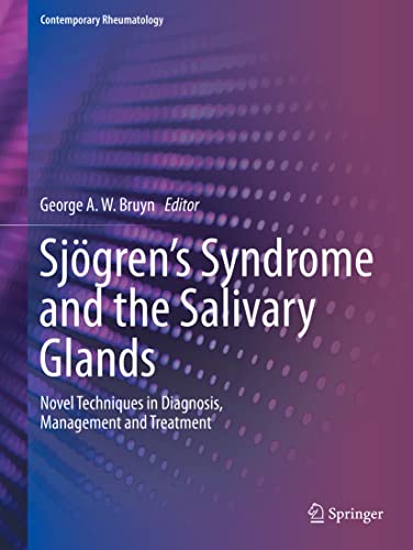 Sjögren’s Syndrome and the Salivary Glands: Novel Techniques in Diagnosis, Management and Treatment (Contemporary Rheumatology)