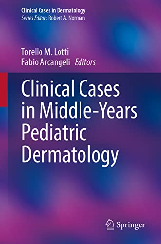 Clinical Cases in Middle-Years Pediatric Dermatology (Clinical Cases in Dermatology)