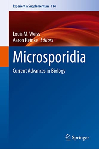 Microsporidia: Current Advances in Biology (Experientia Supplementum, 114)