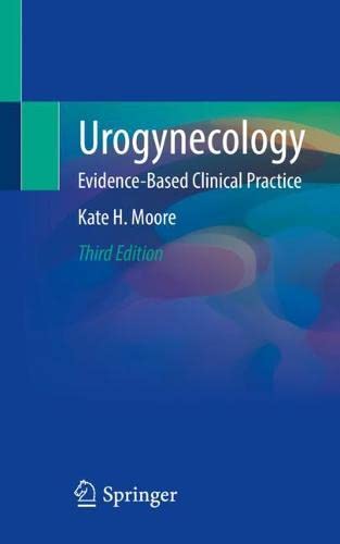 Urogynecology: Evidence-Based Clinical Practice, 3rd Edition