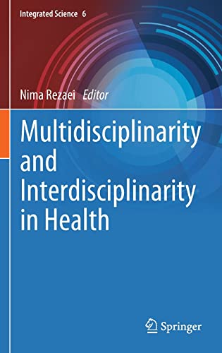 Multidisciplinarity and Interdisciplinarity in Health (Integrated Science, 6)
