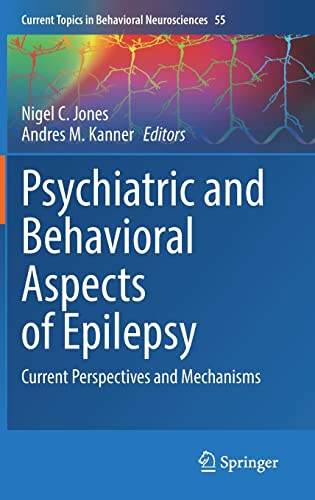 Psychiatric and Behavioral Aspects of Epilepsy: Current Perspectives and Mechanisms (Current Topics in Behavioral Neurosciences, 55)