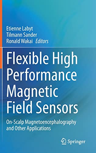 Flexible High Performance Magnetic Field Sensors: On-Scalp Magnetoencephalography and Other Applications