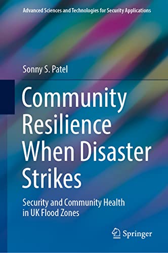 Community Resilience When Disaster Strikes: Security and Community Health in UK Flood Zones (Advanced Sciences and Technologies for Security Applications)