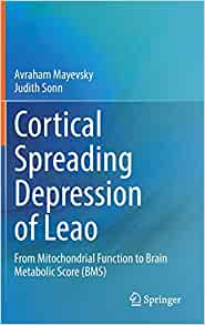 Cortical Spreading Depression of Leao: From Mitochondrial Function to Brain Metabolic Score (BMS)