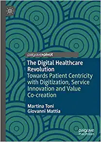The Digital Healthcare Revolution: Towards Patient Centricity with Digitization, Service Innovation and Value Co-creation